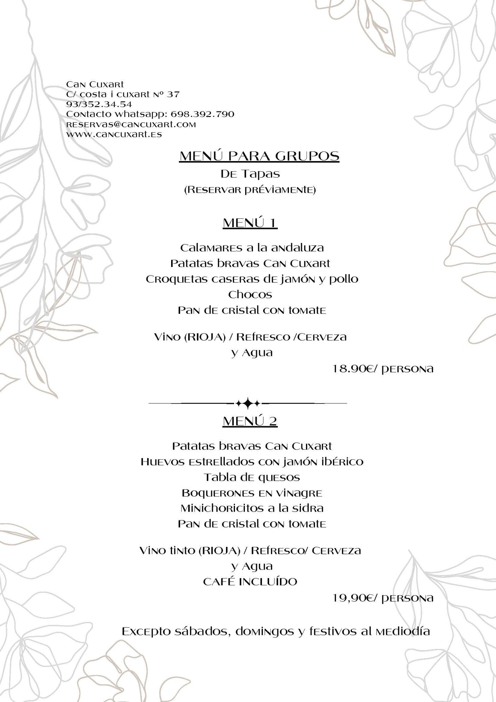 Can Cuxart C costa i cuxart nº 37 93352.34.54 Contacto whatsapp 698.392.790 infocancuxart.com www.cancuxart.com MENÚ PARA GRUPOS De Tapas (Reservar préviamente) MENÚ 1 - Calamares a la andaluza -.pdf-1